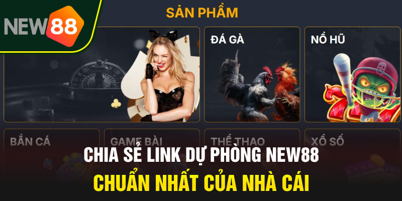 Link Dự Phòng NEW88 2026 - Cập Nhật Mới Nhất, Không Bị Chặn 2 Chia sẻ link dự phòng NEW88 chuẩn nhất của nhà cái